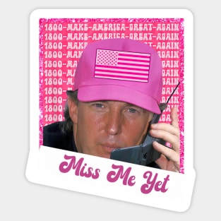 Miss Me Yet Funny Donald Trump 2024 Sticker